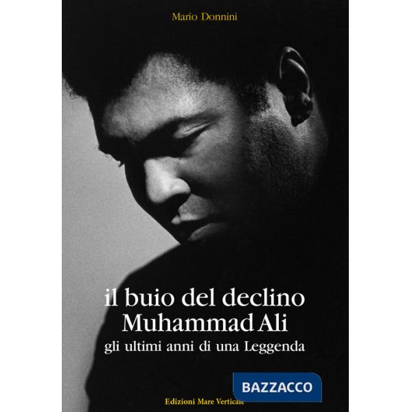 Buio del declino, Muhammad Ali. Gli ultimi anni di una leggenda (Il)