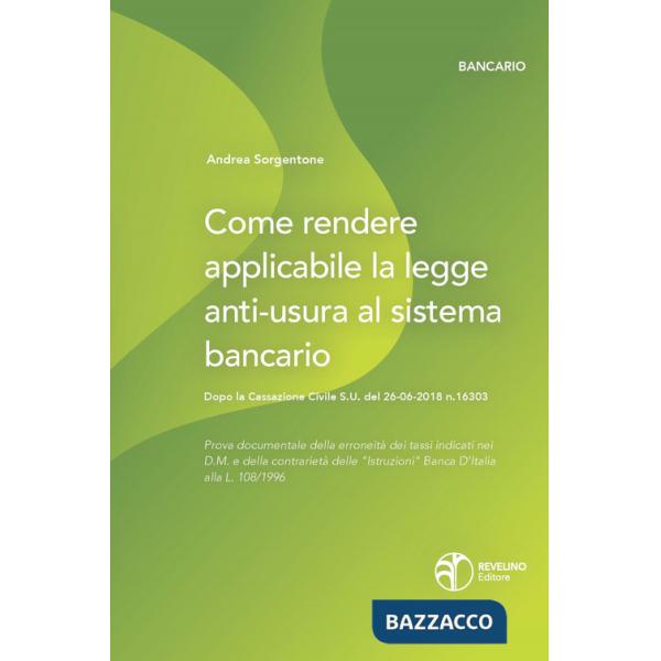 Come rendere applicabile la legge anti-usura al sistema bancario. Dopo la Cassazione Civile S.U. del 26-06-2018 n.16303