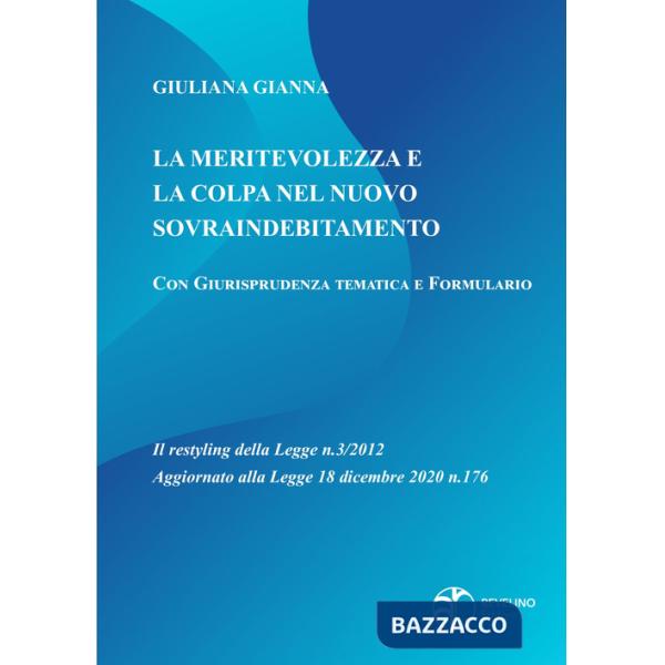 Meritevolezza e la colpa nel nuovo sovraindebitamento. Il restyling della legge n.3/2012 aggiornato alla legge 18 dicembre 2020 