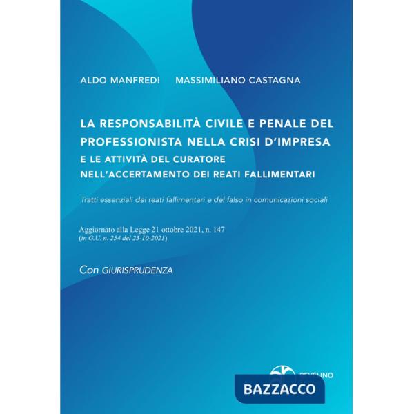Responsabilità civile e penale del professionista nella crisi d'impresa e le attività del curatore nell'accertamento dei reati f