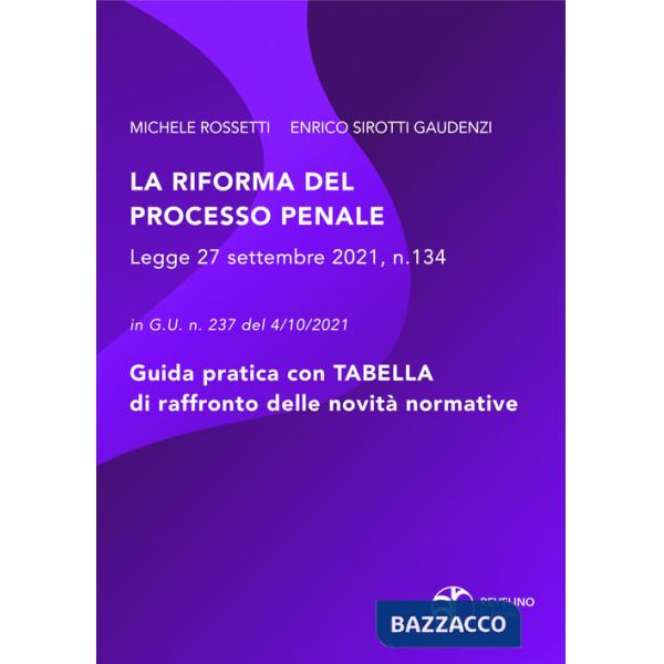 Riforma del processo penale. Legge 27 settembre 2021 n. 134 in Gazzetta Ufficiale n. 237 del 04/10/2021 (La)