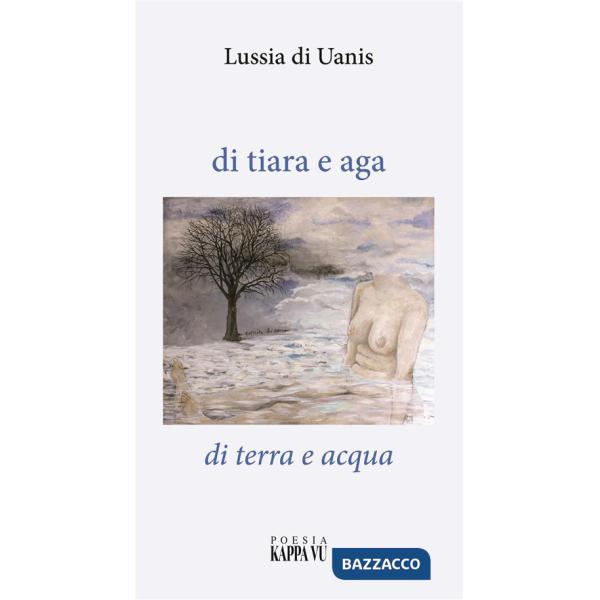 Di tiara e aga-Di terra e acqua