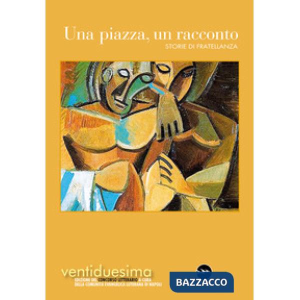 Piazza, un racconto 2020. Storie di fratellanza (Una)