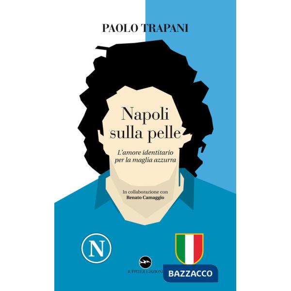 Napoli sulla pelle. L'amore identitario per la maglia azzurra