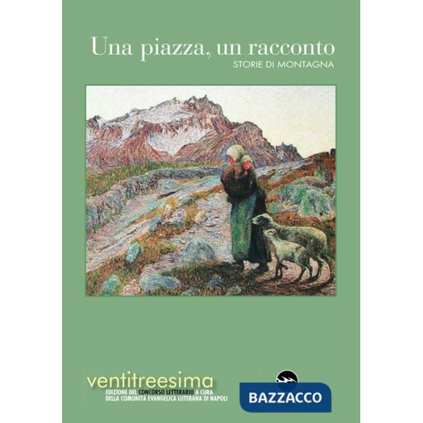 Piazza, un racconto. Storie di montagna (Una)