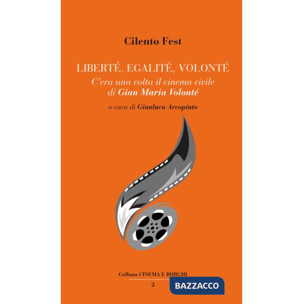 Liberté, egalité, Volonté. C'era una volta il cinema civile di Gian Maria Volonté