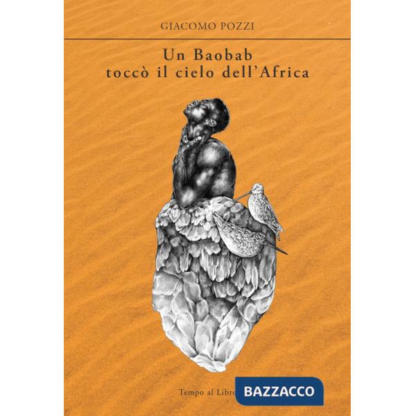 Baobab toccò il cielo dell'Africa (Un)