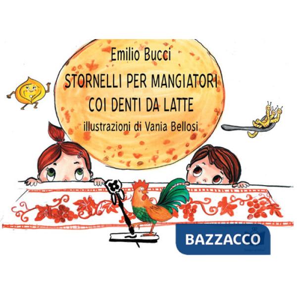 Stornelli per mangiatori coi denti da latte. A tavola in Romagna. Ediz. illustrata