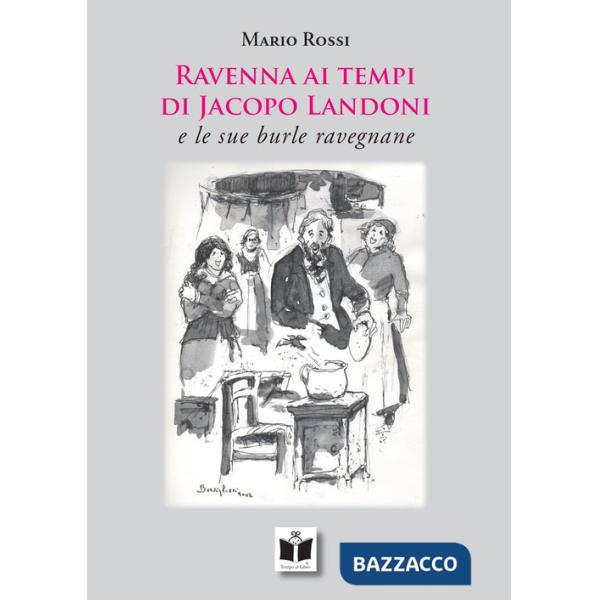 Ravenna ai tempi di Jacopo Landoni. E le sue burle ravegnane