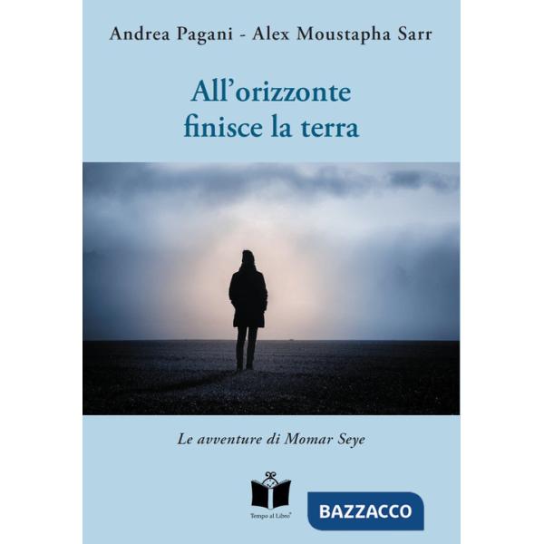 All'orizzonte finisce la terra. Le avventure di Momar Seye