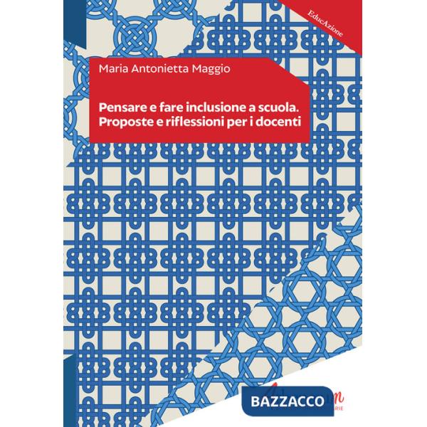 Pensare e fare inclusione a scuola. Proposte e riflessioni per i docenti