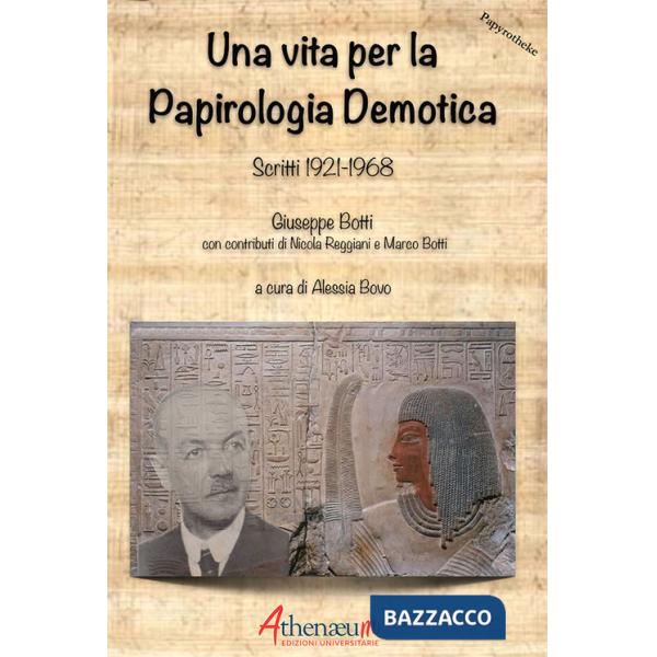 Vita per la Papirologia Demotica. Scritti 1921-1968 (Una)