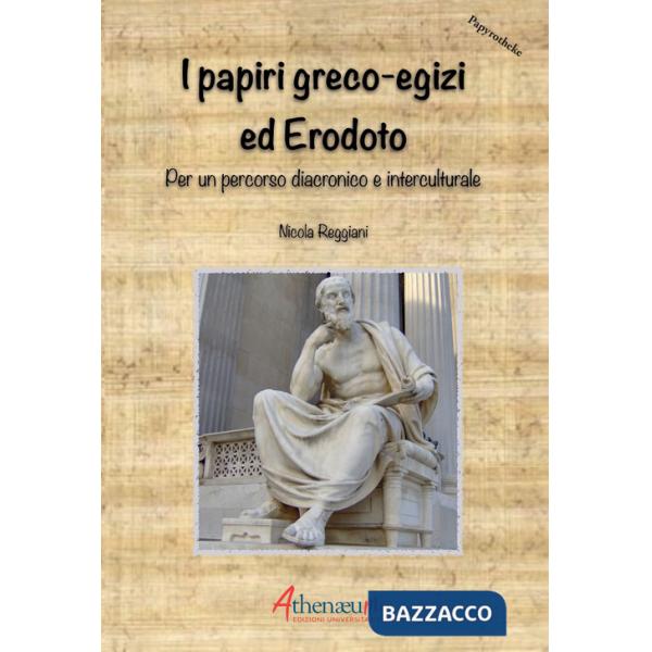 Papiri greco-egizi ed Erodoto. Per un percorso diacronico e interculturale (I)