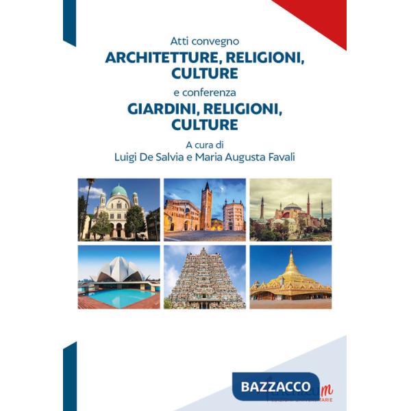 Architetture, religioni, culture. Atti convegno-Giardini, religioni, culture. Conferenza