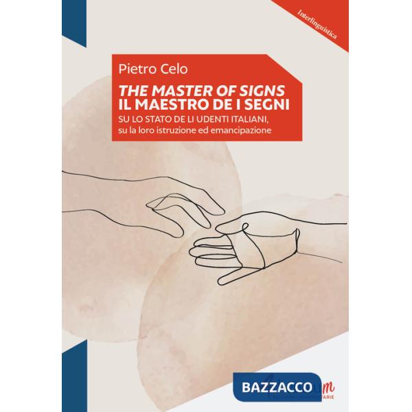 Masters of signs-Il Maestro de i segni. Su lo stato de li udenti italiani, su la loro istruzione ed emancipazione (The)