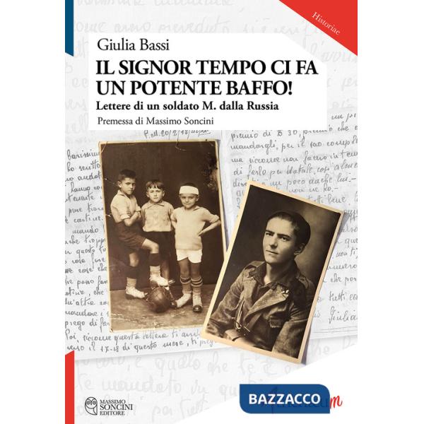 Signor tempo ci fa un potente baffo! Lettere di un soldato M. dalla Russia (Il)