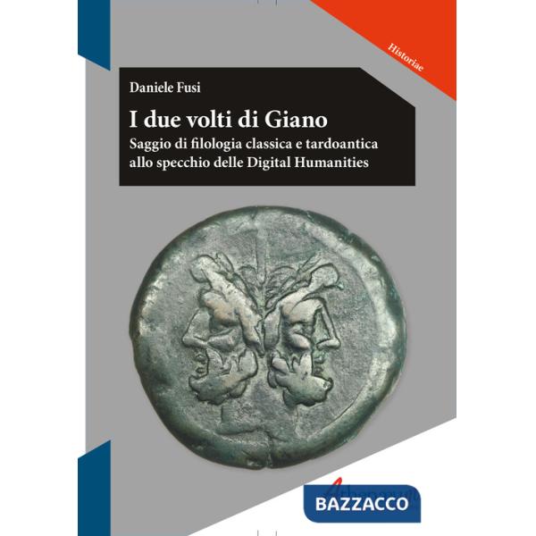 Due volti di Giano. Saggio di filologia classica e tardoantica allo specchio delle digital humanities (I)