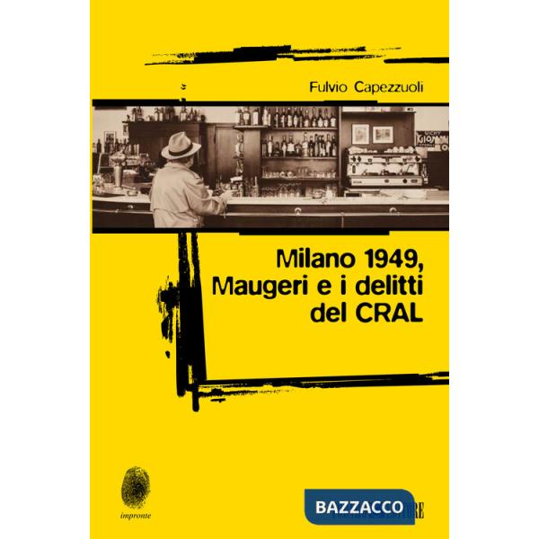 Milano 1949, Maugeri e i delitti del CRAL