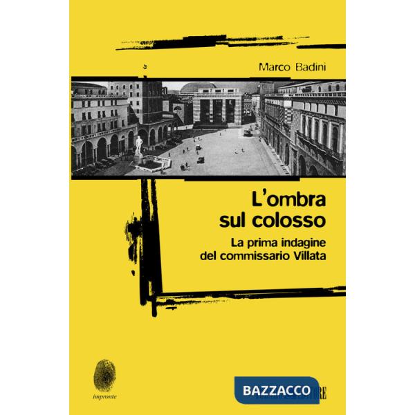 Ombra sul colosso. La prima indagine del commissario Villata (L')