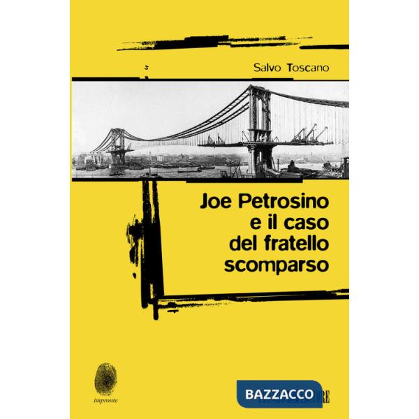 Joe Petrosino e il caso del fratello scomparso