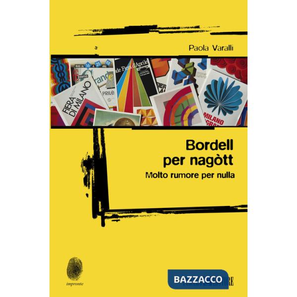 Bordell per nagòtt. Molto rumore per nulla