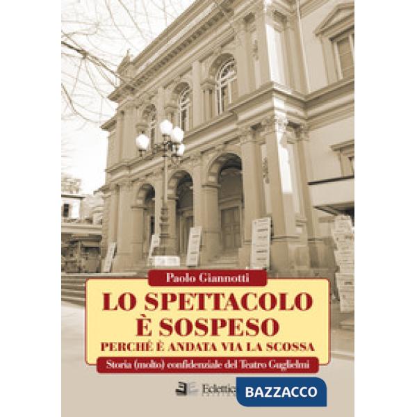 Spettacolo è sospeso perchè è andata via la scossa. Storia (molto) confidenziale