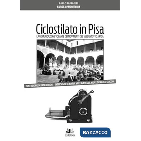 Ciclostilato in Pisa. La comunicazione volante dei movimenti del Sessantotto a P
