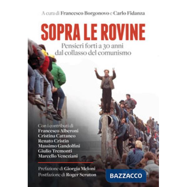 Sopra le rovine. Pensieri forti a 30 anni dal collasso del comunismo