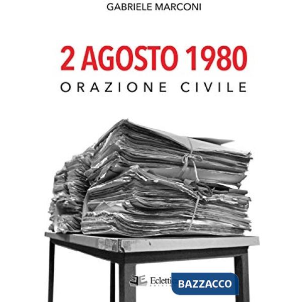 2 Agosto 1980. Orazione civile