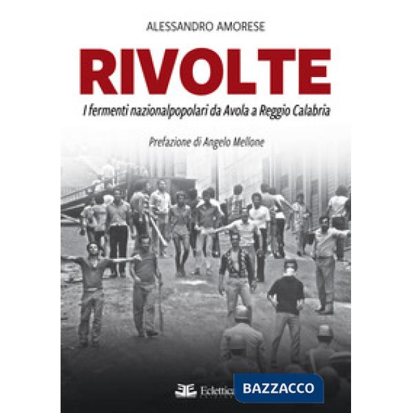 Rivolte. I fermenti nazionalpopolari da Avola a Reggio Calabria