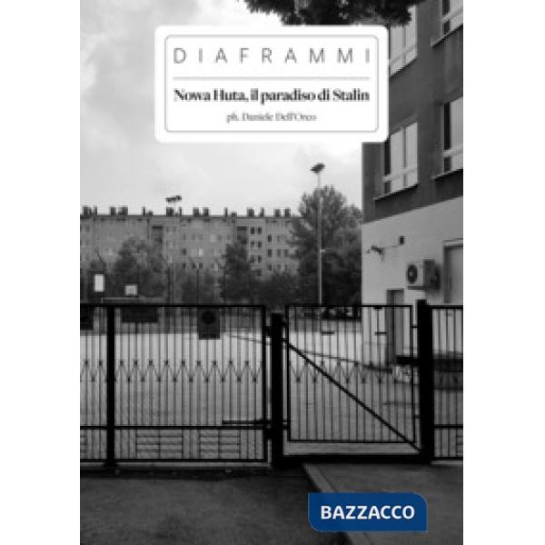 Nowa Huta, il paradiso di Stalin