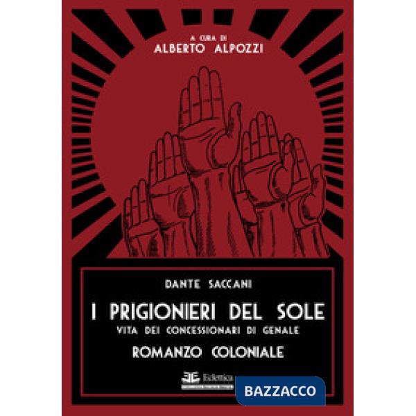 Prigionieri del sole. Vita dei concessionari di Genale. Romanzo coloniale (I)