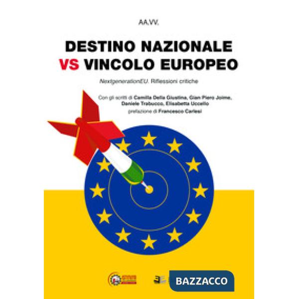 Destino nazionale vs vincolo europeo. Next generation EU. Riflessioni critiche