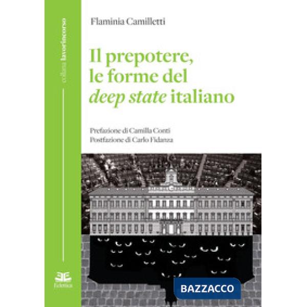 Prepotere, le forme del Deep State italiano (Il)