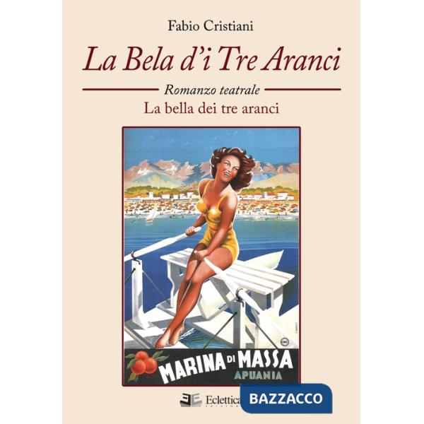 Bela d'i tre aranci. La bella dei tre aranci. Romanzo teatrale (La)