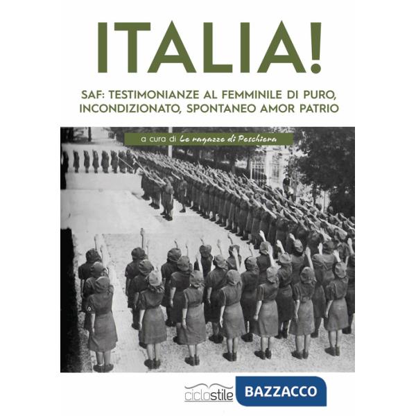 Italia! SAF: testimonianze al femminile di puro, incondizionato, spontaneo amor patrio