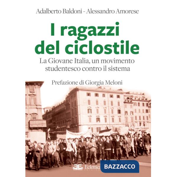 Ragazzi del ciclostile. La Giovane Italia, un movimento studentesco contro il sistema (I)