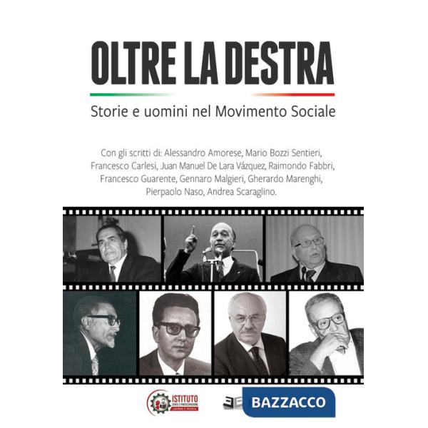 Oltre la destra. Storie e uomini nel Movimento Sociale