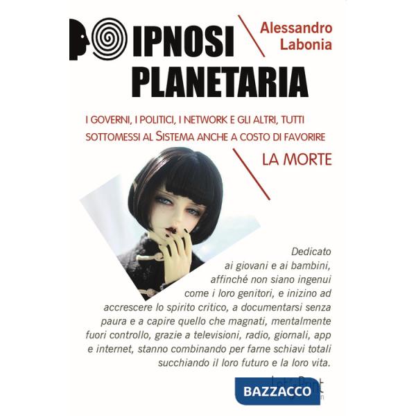 Ipnosi planetaria. I governi, i politici, i network e gli altri, tutti sottomessi al sistema anche a costo di favorire la morte
