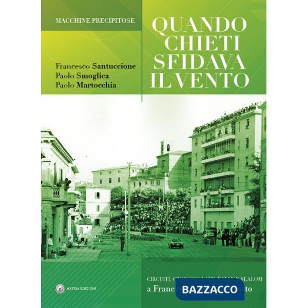 Quando Chieti sfidava il vento. Macchine precipitose