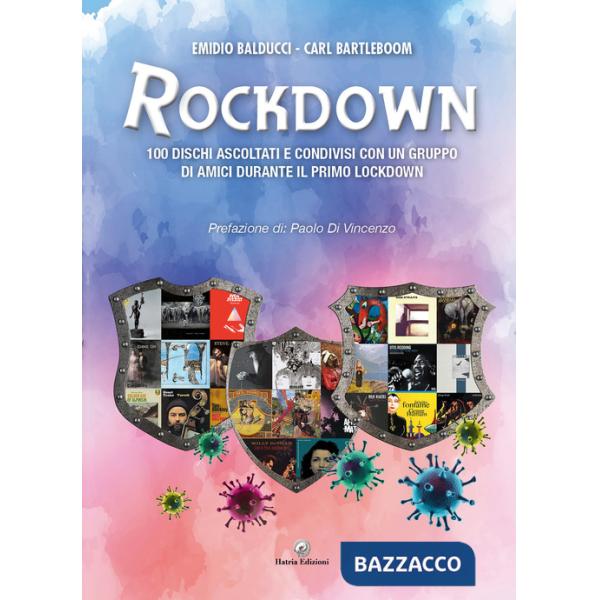Rockdown. 100 dischi ascoltati e condivisi con un gruppo di amici durante il primo lockdown