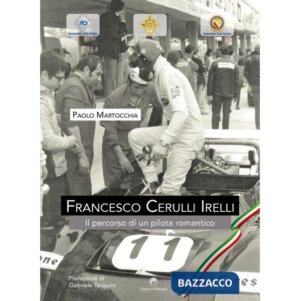 Francesco Cerulli Irelli. Il percorso di un pilota romantico