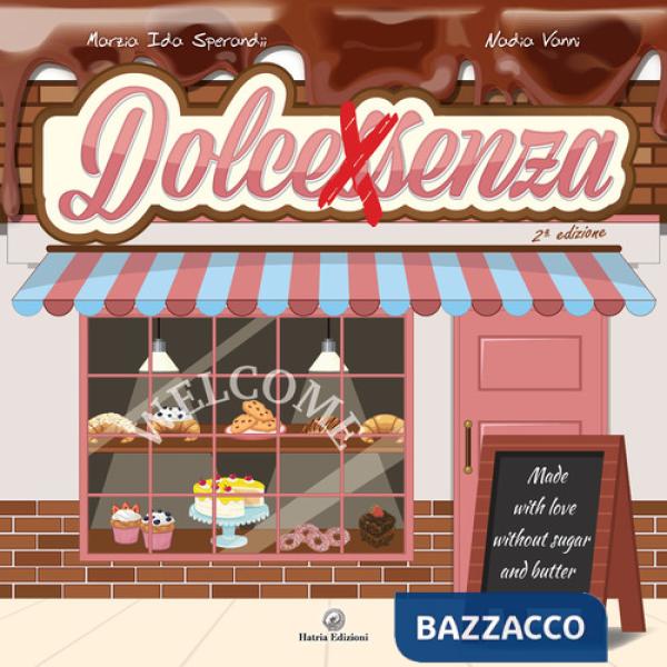 Dolcessenza. Made with love without sugar and butter