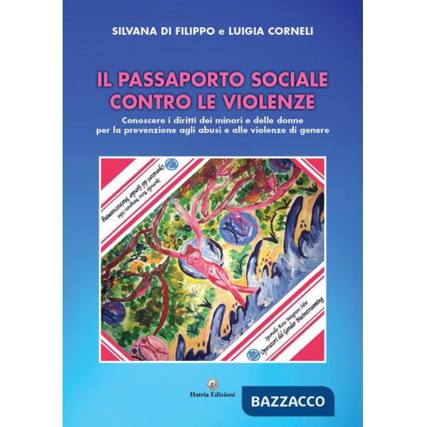Passaporto Sociale contro le Violenze. Conoscere i diritti dei minori e delle donne per la prevenzione agli abusi e alle violenz