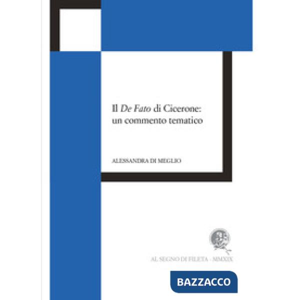 Il De Fato di Cicerone: un commento tematico
