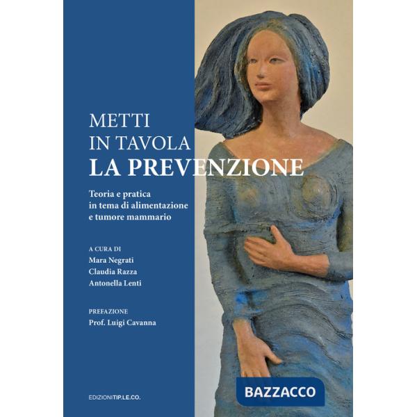 Metti in tavola la prevenzione. Teoria e pratica in tema di alimentazione e tumore mammario