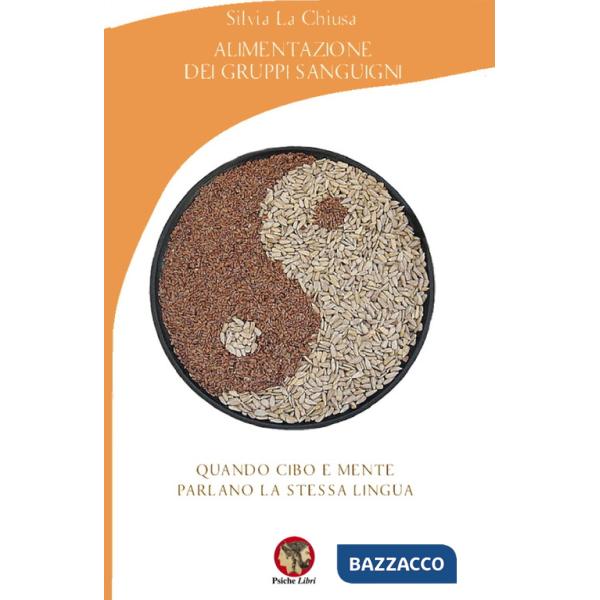 Alimentazione dei gruppi sanguigni. Quando cibo e mente parlano la stessa lingua