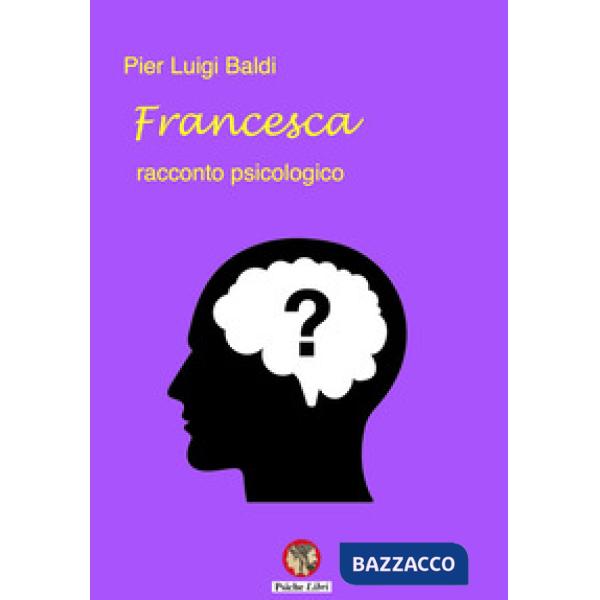 Francesca. Racconto psicologico