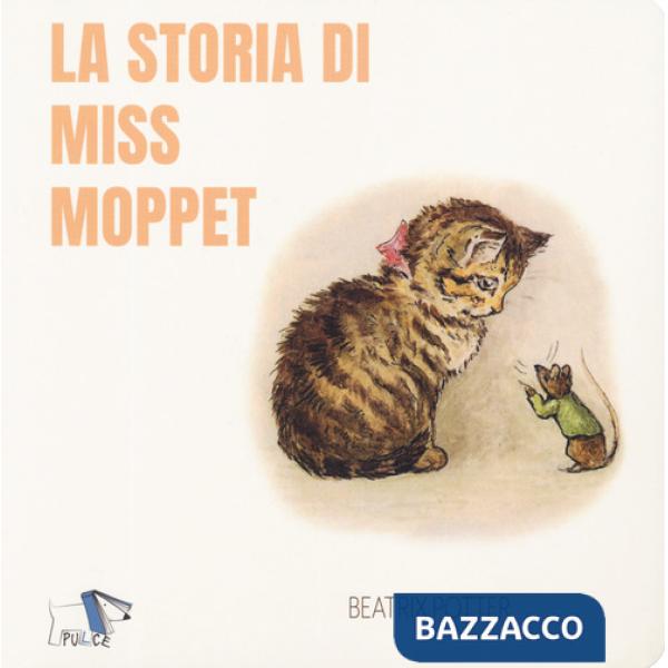 Storia di Miss Moppet. Ediz. a colori (La)