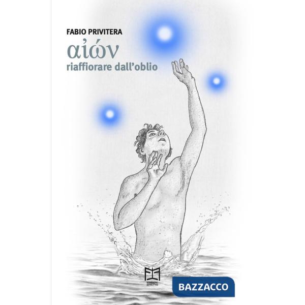 Aion. Riaffiorare dall'oblio